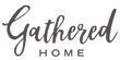 Gathered Home